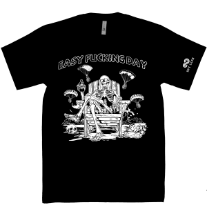 lack graphic t-shirt featuring a relaxed skeleton sitting in a chair holding a drink with the phrase “Easy Fucking Day,” parachutes falling in the background, and a BFY Life logo on the sleeve.